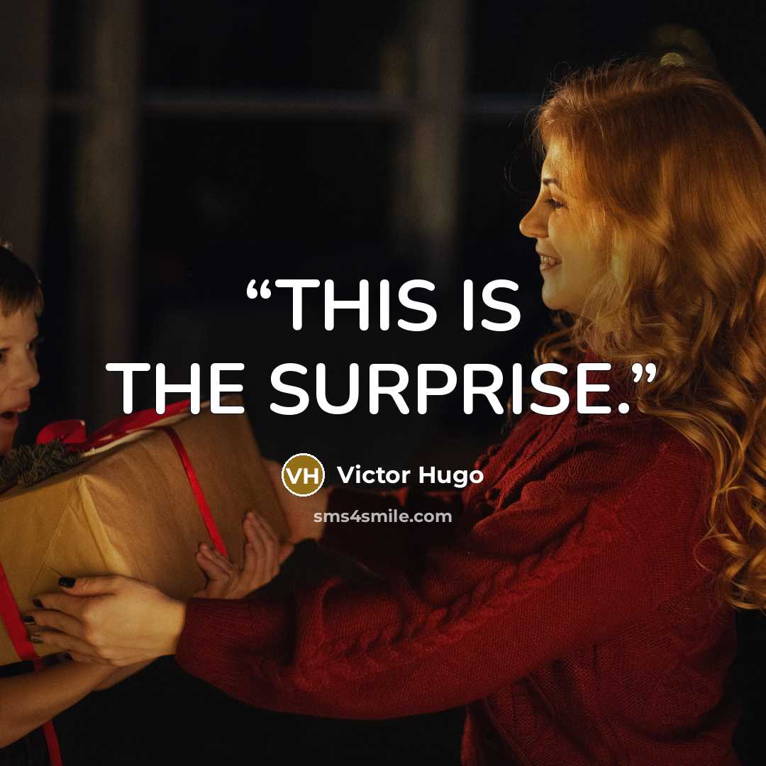 “THIS IS THE SURPRISE.” quote by Victor Hugo