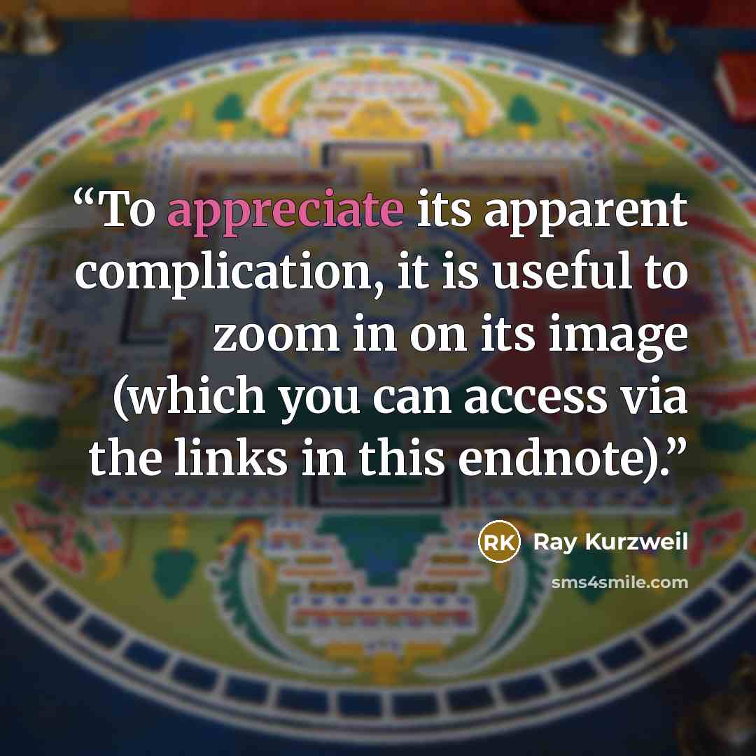 “To appreciate its apparent complication, it is useful to zoom in on its image (which you can access via the links in this endnote).” quote by Ray Kurzweil