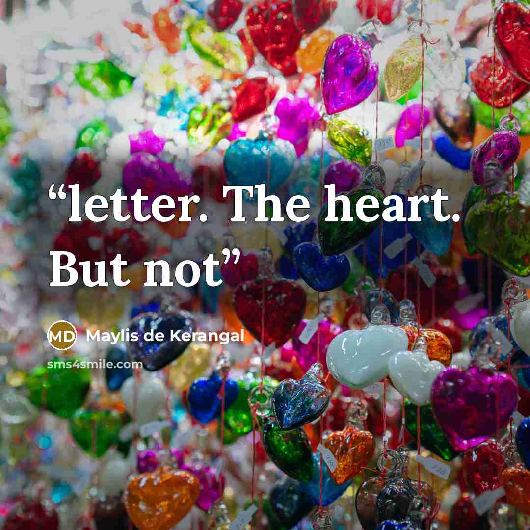 “letter. The heart. But not” quote by Maylis de Kerangal