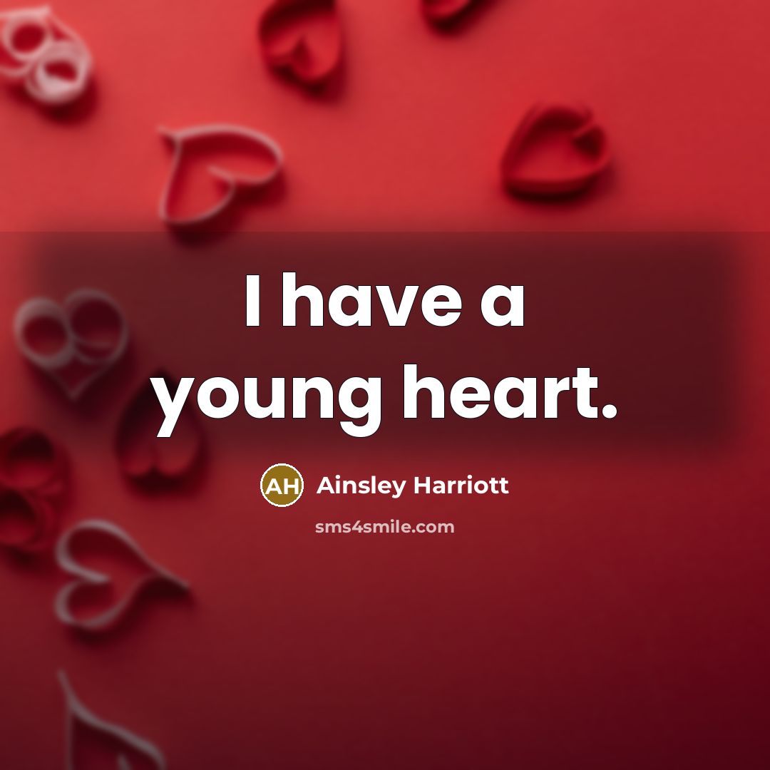 “I have a young heart.” quote by Ainsley Harriott