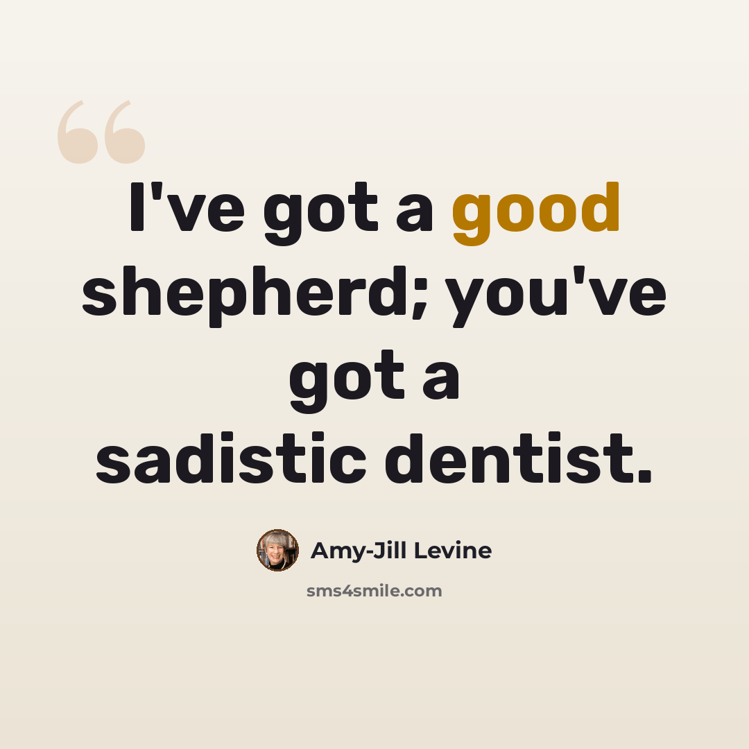 “I've got a good shepherd; you've got a sadistic dentist.” quote by Amy-Jill Levine