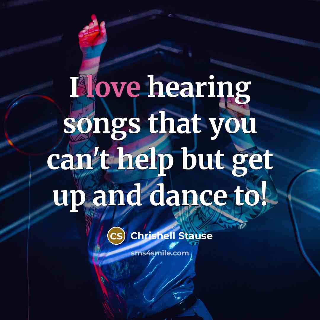 “I love hearing songs that you can't help but get up and dance to!” quote by Chrishell Stause