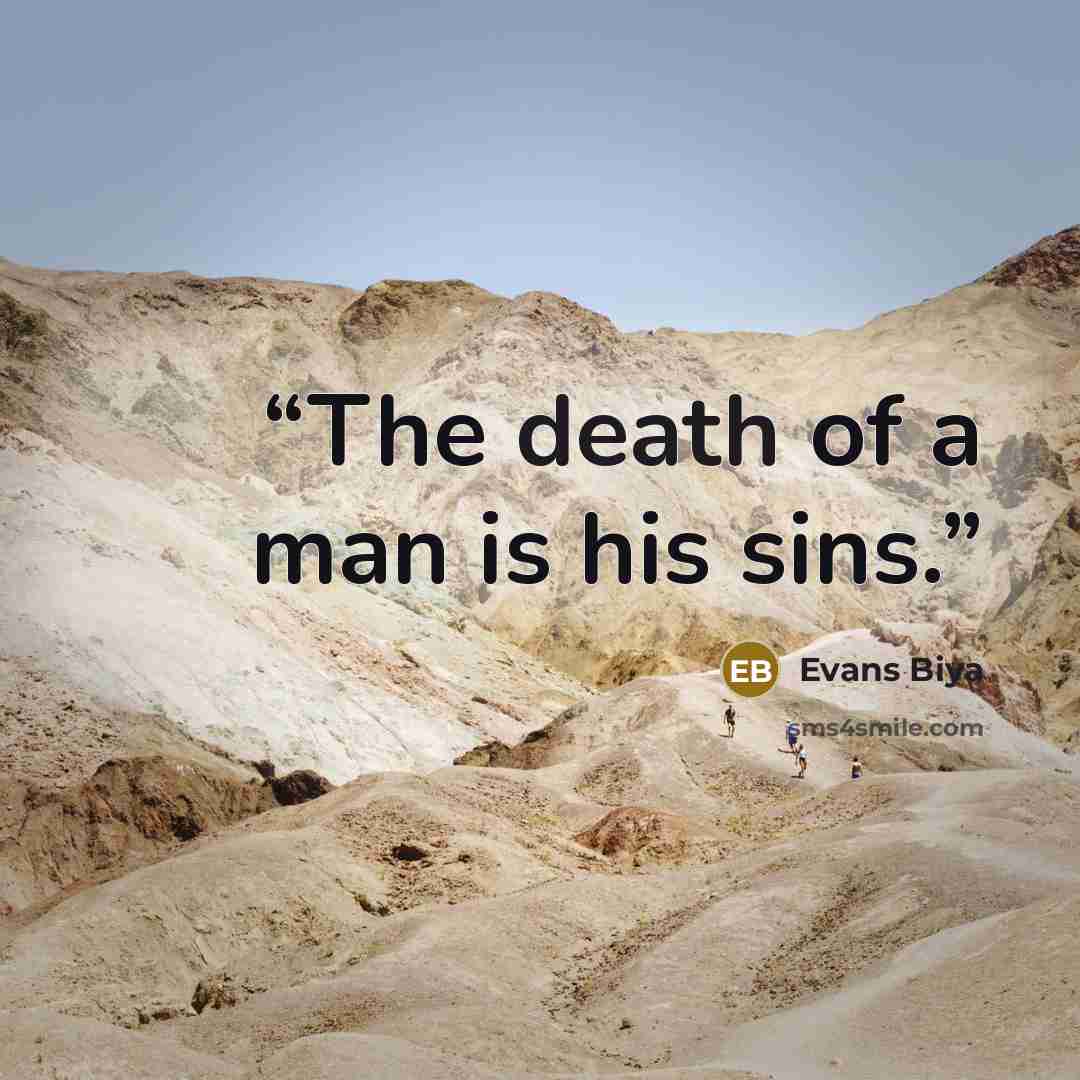 “The death of a man is his sins.” quote by Evans Biya