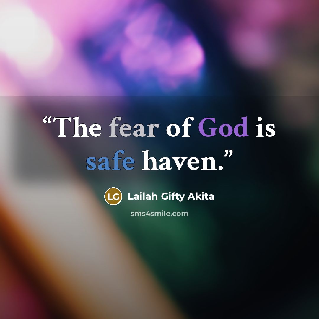 “The fear of God is safe haven.” quote by Lailah Gifty Akita