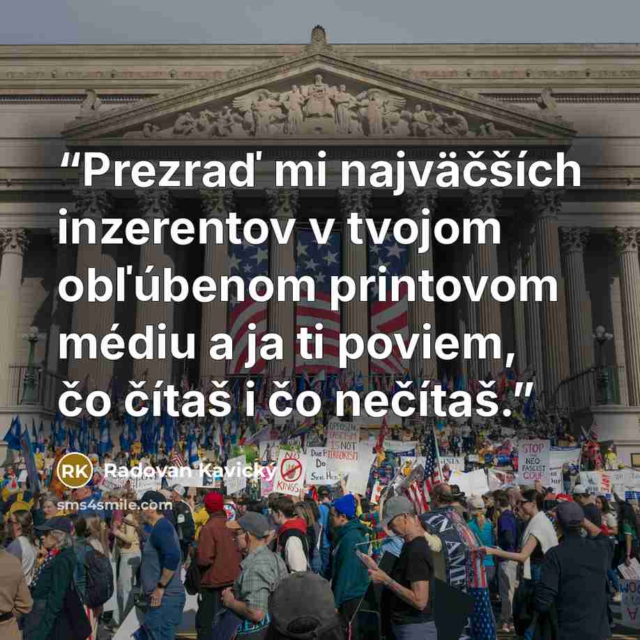“Prezraď mi najväčších inzerentov v tvojom obľúbenom printovom médiu a ja ti poviem, čo čítaš i čo nečítaš.” quote by Radovan Kavický