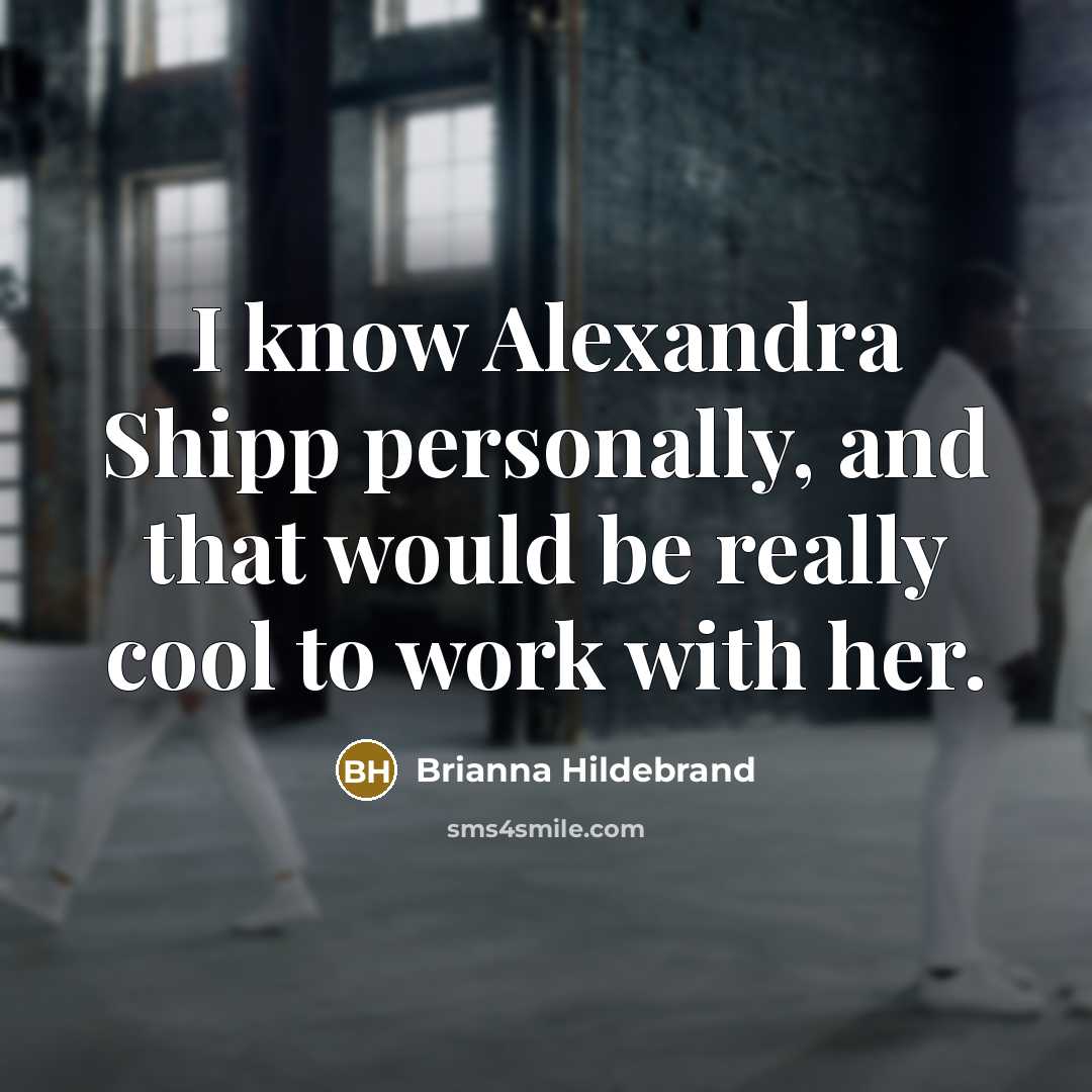 “I know Alexandra Shipp personally, and that would be really cool to work with her.” quote by Brianna Hildebrand