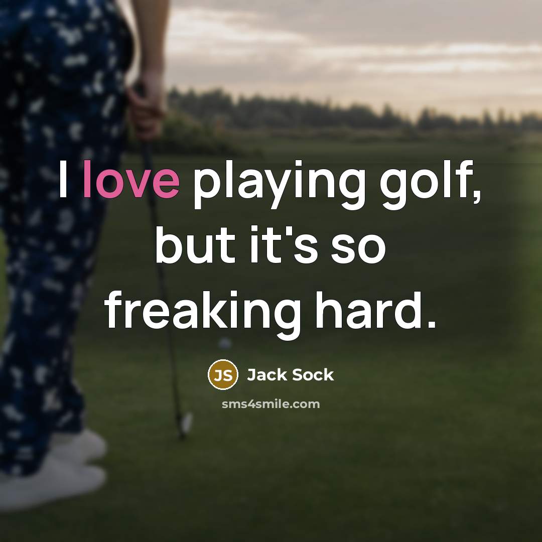 “I love playing golf, but it's so freaking hard.” quote by Jack Sock