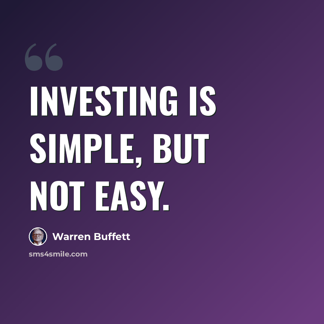 “Investing is simple, but not easy.” quote by Warren Buffett
