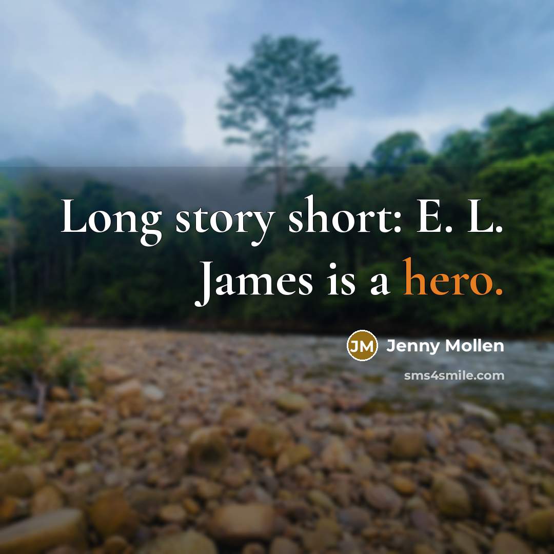 “Long story short: E. L. James is a hero.” quote by Jenny Mollen