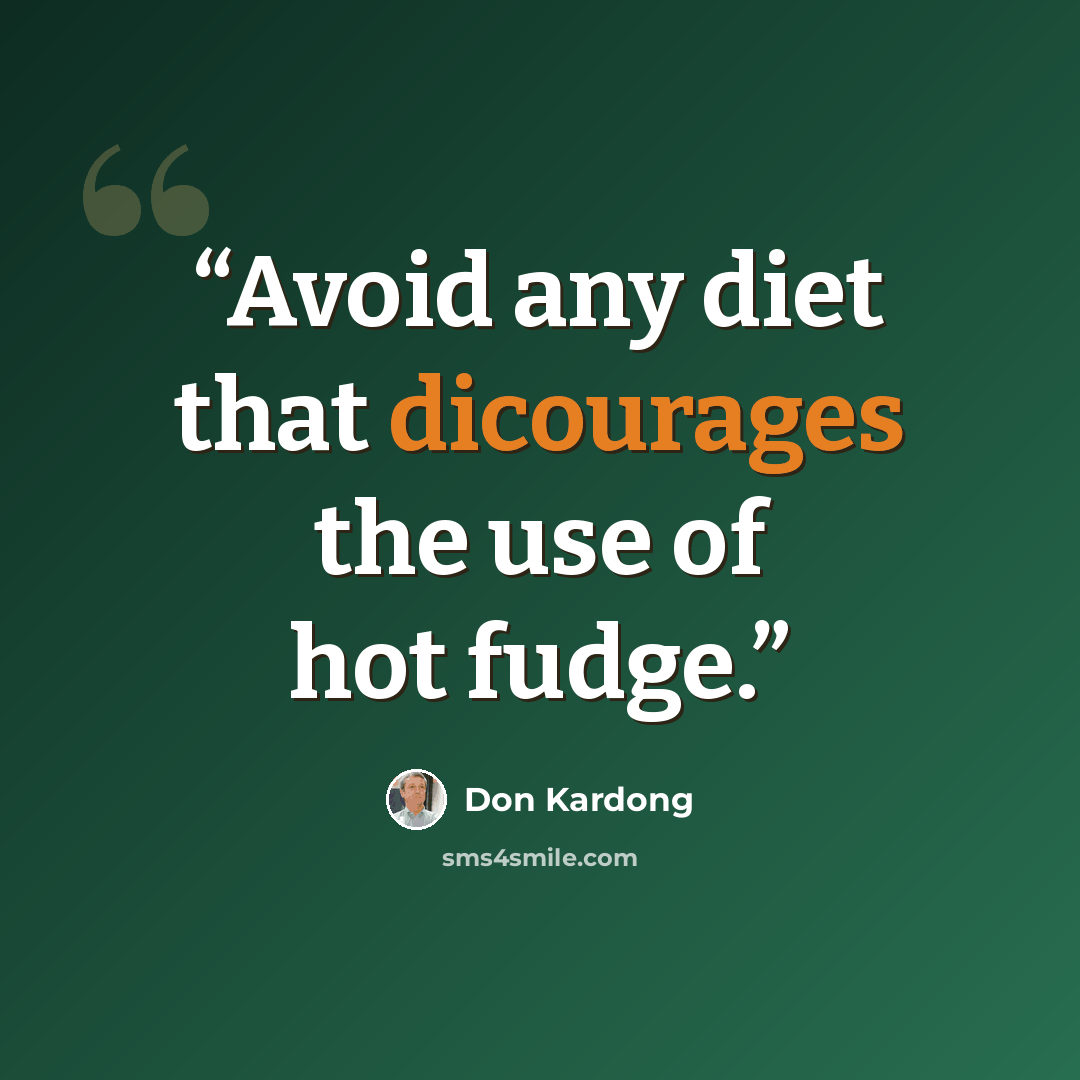 “Avoid any diet that dicourages the use of hot fudge.” quote by Don Kardong