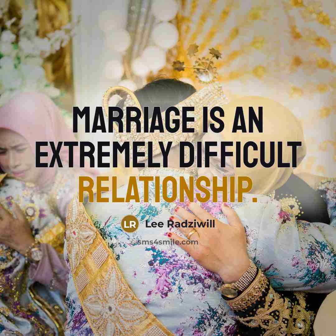 “Marriage is an extremely difficult relationship.” quote by Lee Radziwill