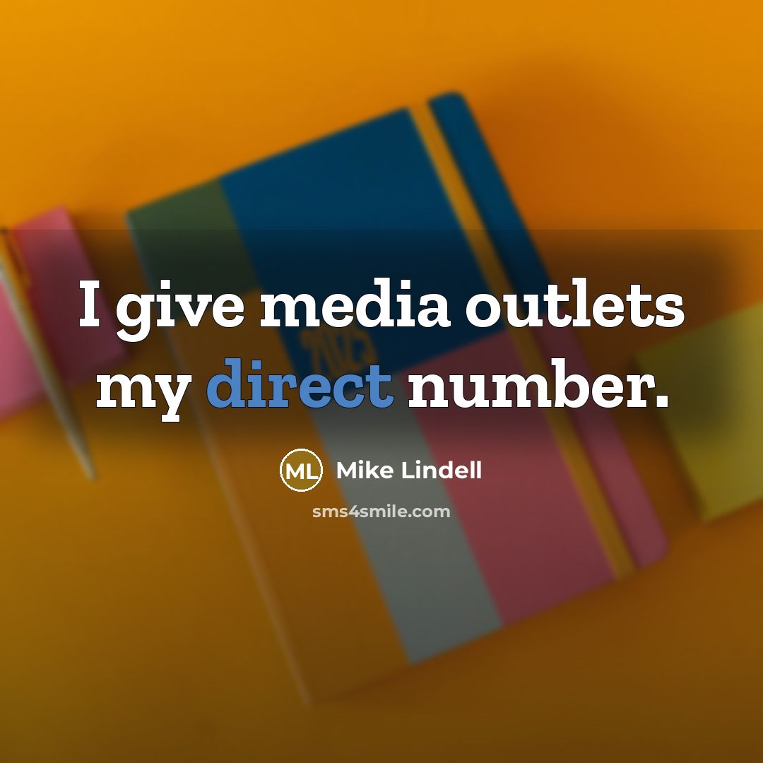 “I give media outlets my direct number.” quote by Mike Lindell