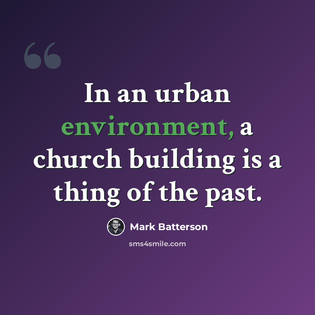 “In an urban environment, a church building is a thing of the past.” quote by Mark Batterson