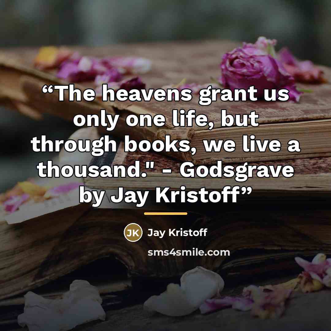 “The heavens grant us only one life, but through books, we live a thousand." - Godsgrave by Jay Kristoff” quote by Jay Kristoff