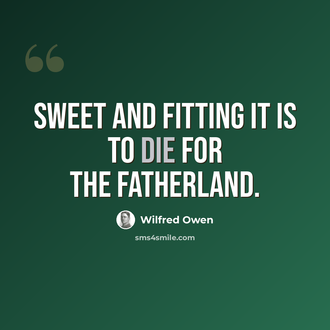 “Sweet and fitting it is to die for the fatherland.” quote by Wilfred Owen