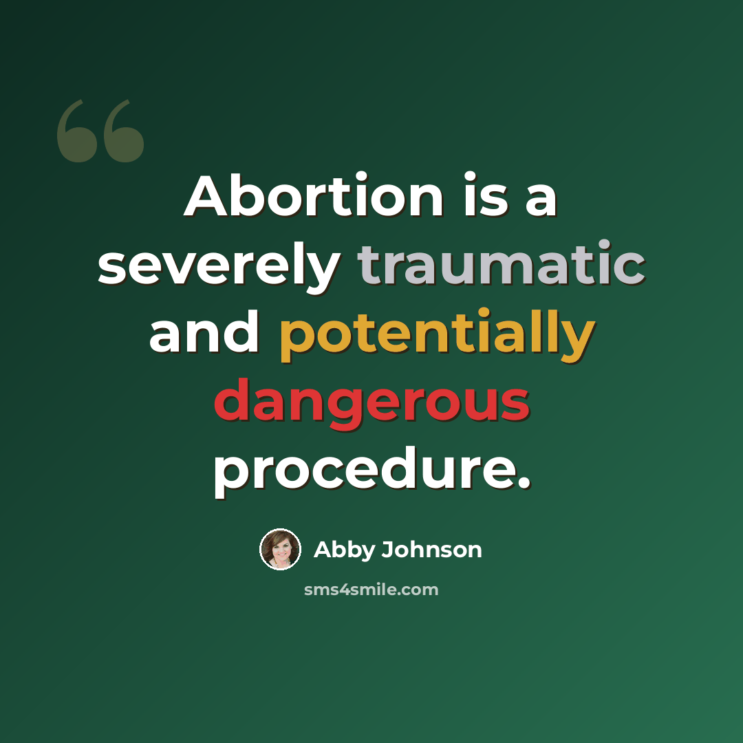 “Abortion is a severely traumatic and potentially dangerous procedure.” quote by Abby Johnson