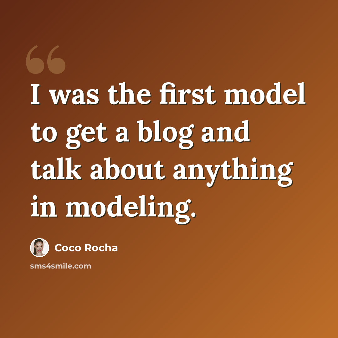“I was the first model to get a blog and talk about anything in modeling.” quote by Coco Rocha