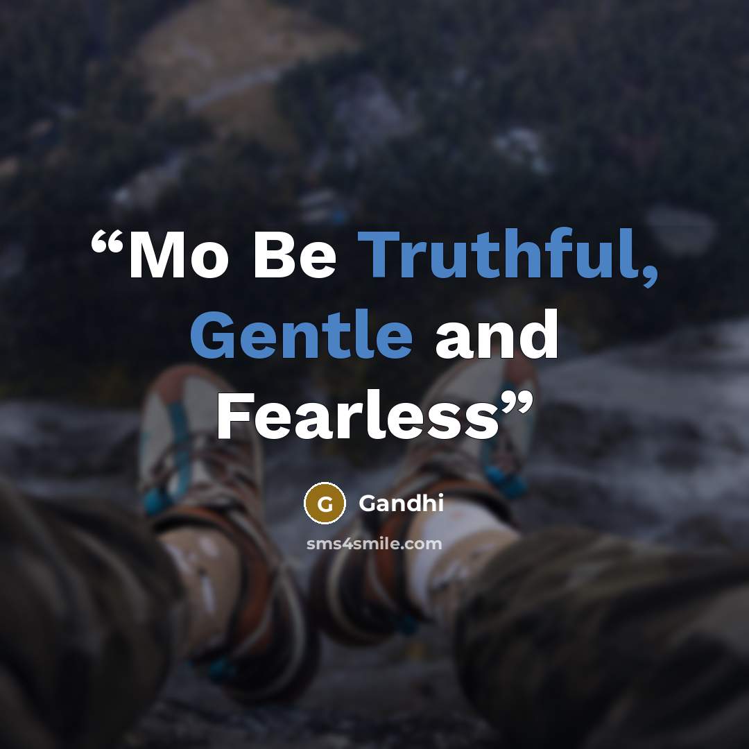 “Mo Be Truthful, Gentle and Fearless” quote by Gandhi