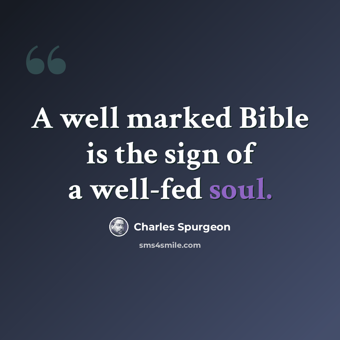 “A well marked Bible is the sign of a well-fed soul.” quote by Charles Spurgeon