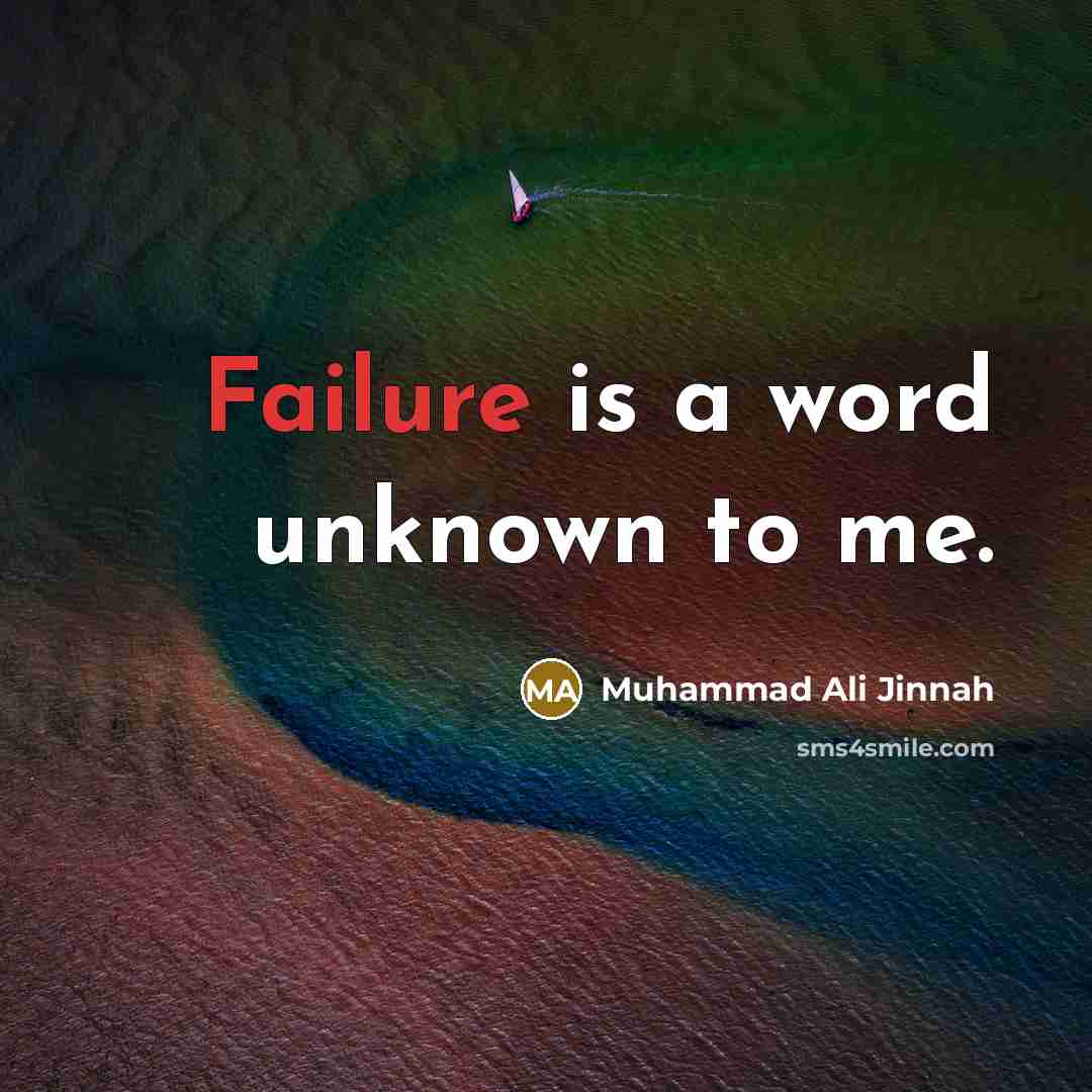 “Failure is a word unknown to me.” quote by Muhammad Ali Jinnah