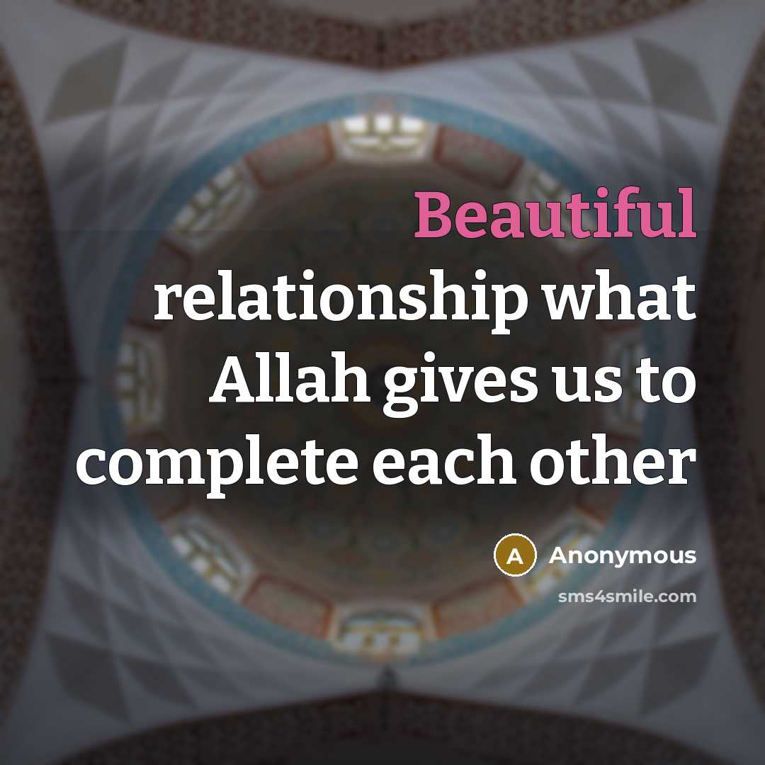 “Beautiful relationship what Allah gives us to complete each other” quote by Anonymous