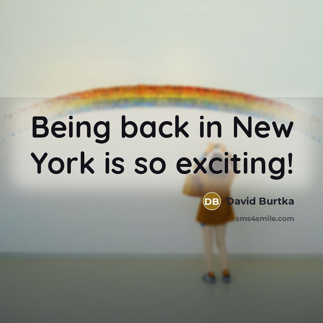 “Being back in New York is so exciting!” quote by David Burtka