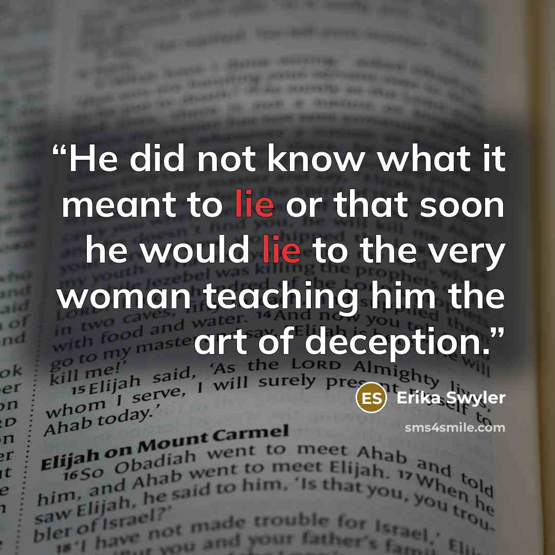“He did not know what it meant to lie or that soon he would lie to the very woman teaching him the art of deception.” quote by Erika Swyler