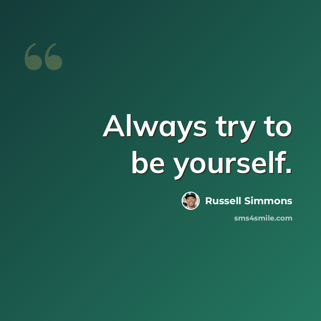 “Always try to be yourself.” quote by Russell Simmons