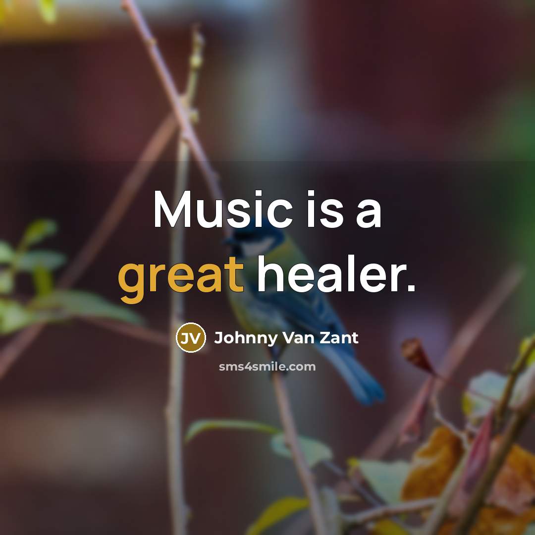 “Music is a great healer.” quote by Johnny Van Zant