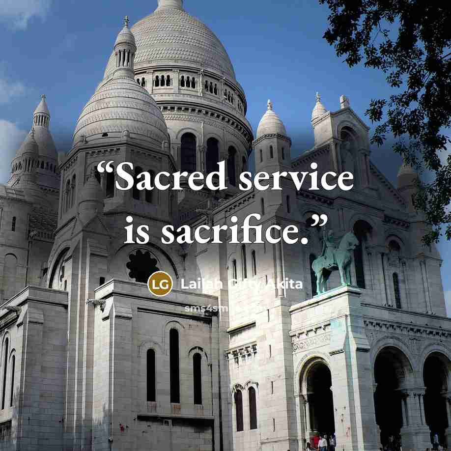 “Sacred service is sacrifice.” quote by Lailah Gifty Akita