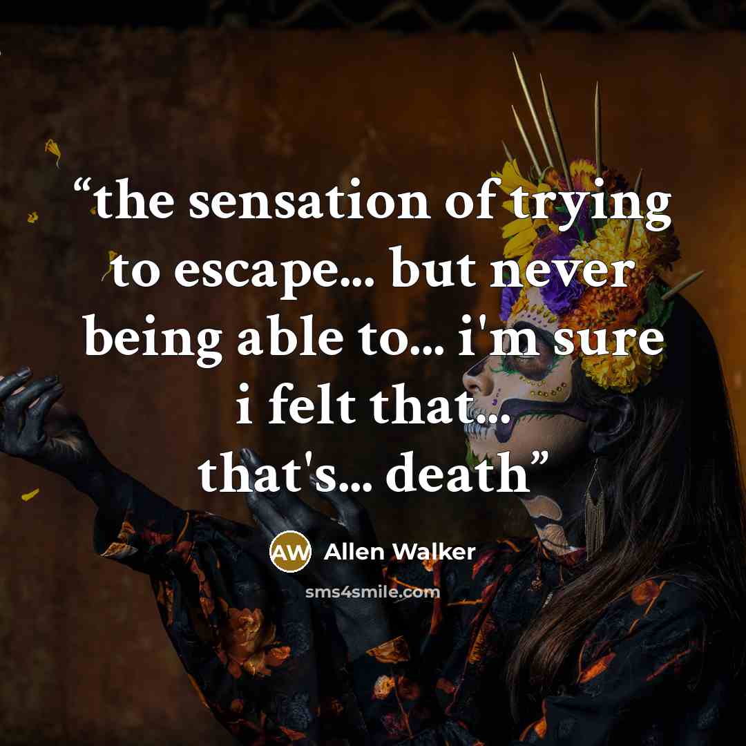 “the sensation of trying to escape... but never being able to... i'm sure i felt that... that's... death” quote by allen walker