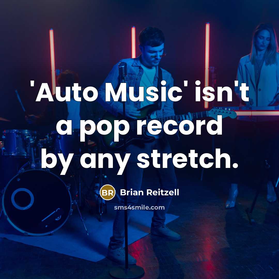 “'Auto Music' isn't a pop record by any stretch.” quote by Brian Reitzell