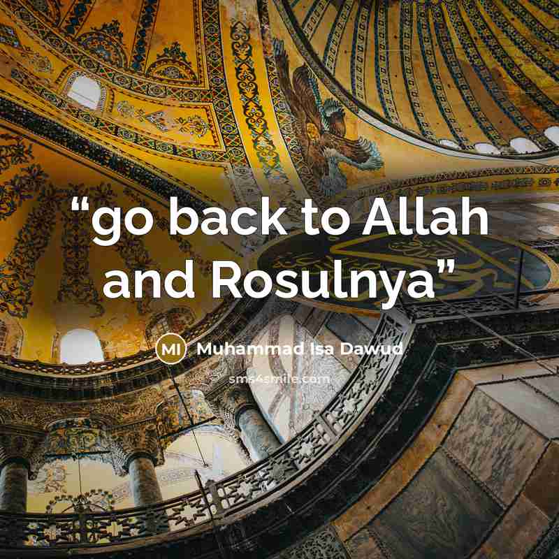 “go back to Allah and Rosulnya” quote by Muhammad Isa Dawud