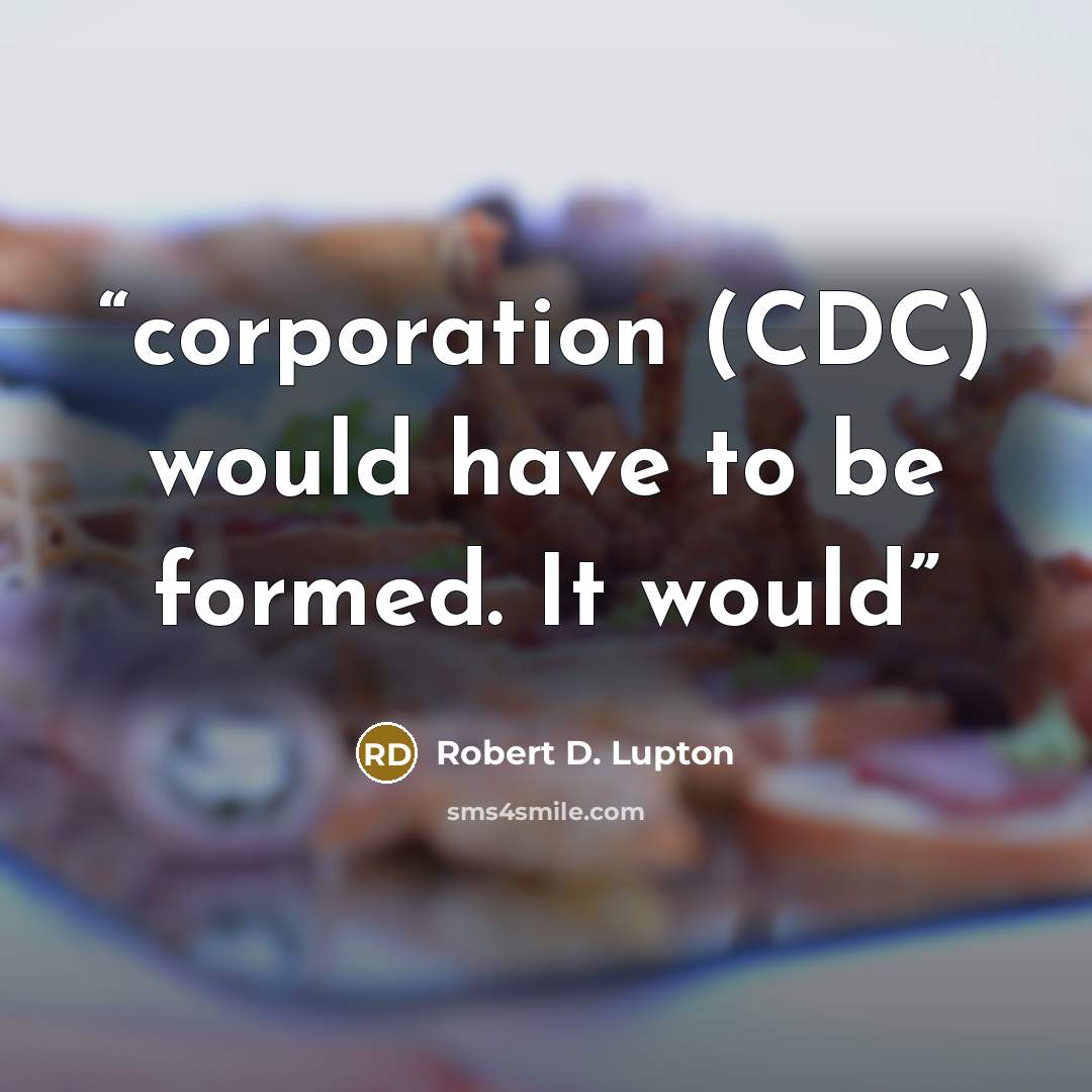 “corporation (CDC) would have to be formed. It would” quote by Robert D. Lupton