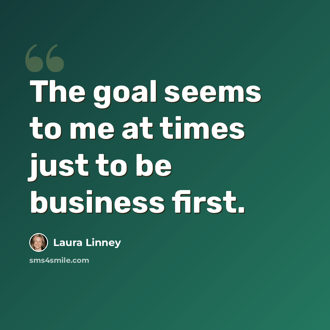 “The goal seems to me at times just to be business first.” quote by Laura Linney