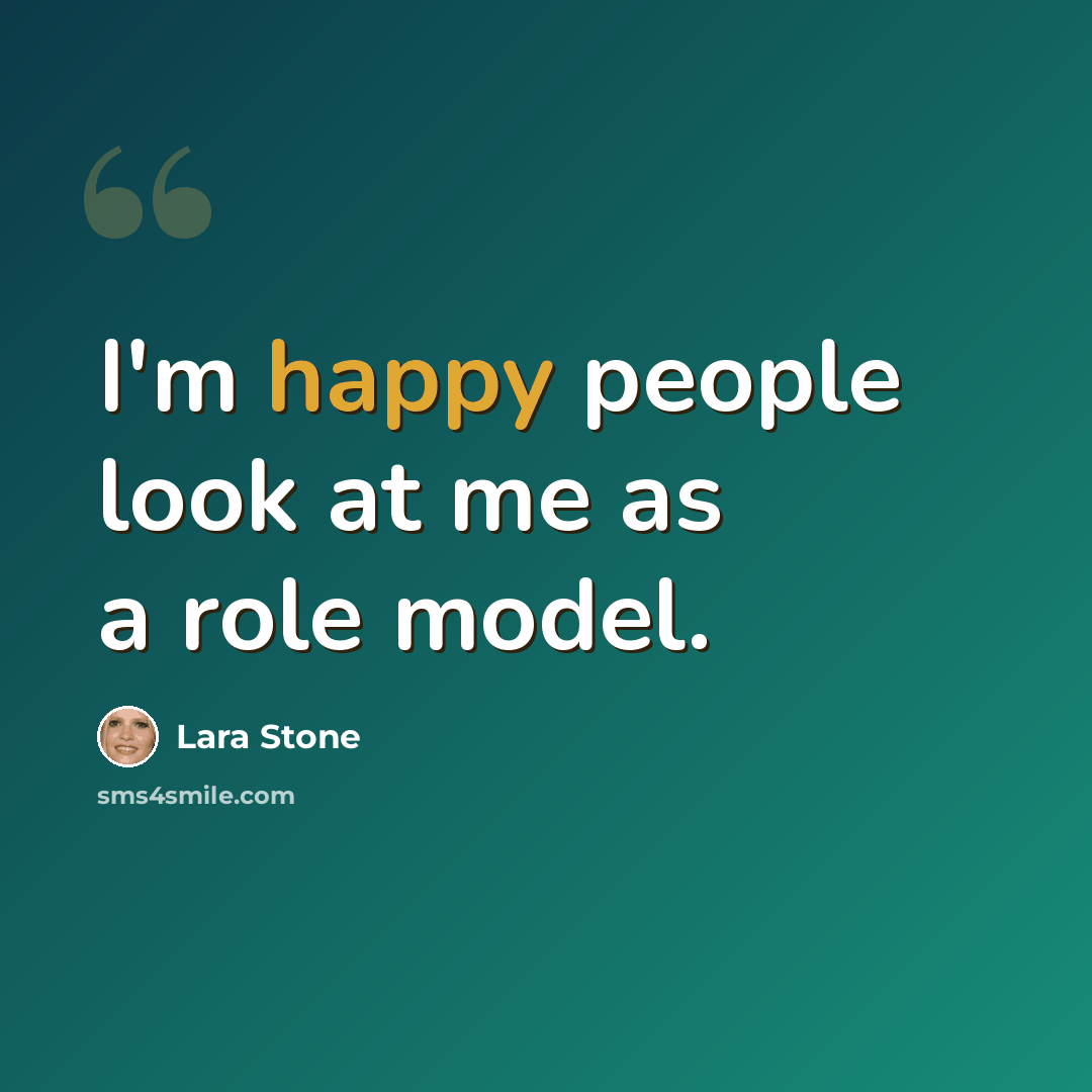 “I'm happy people look at me as a role model.” quote by Lara Stone
