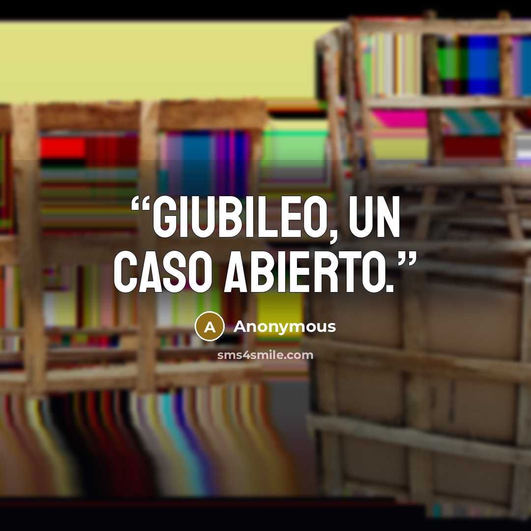 “Giubileo, un caso abierto.” quote by Anonymous