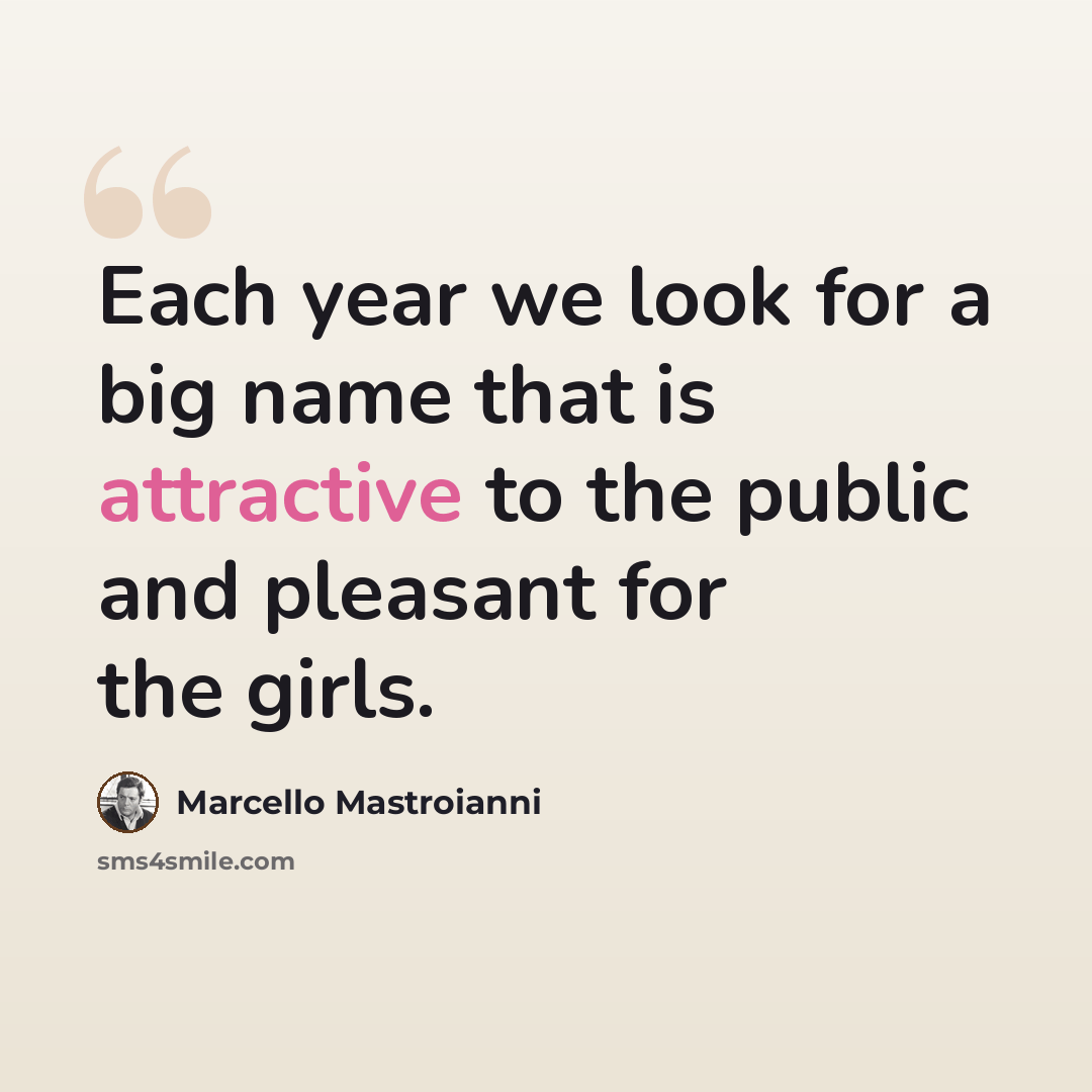 “Each year we look for a big name that is attractive to the public and pleasant for the girls.” quote by Marcello Mastroianni