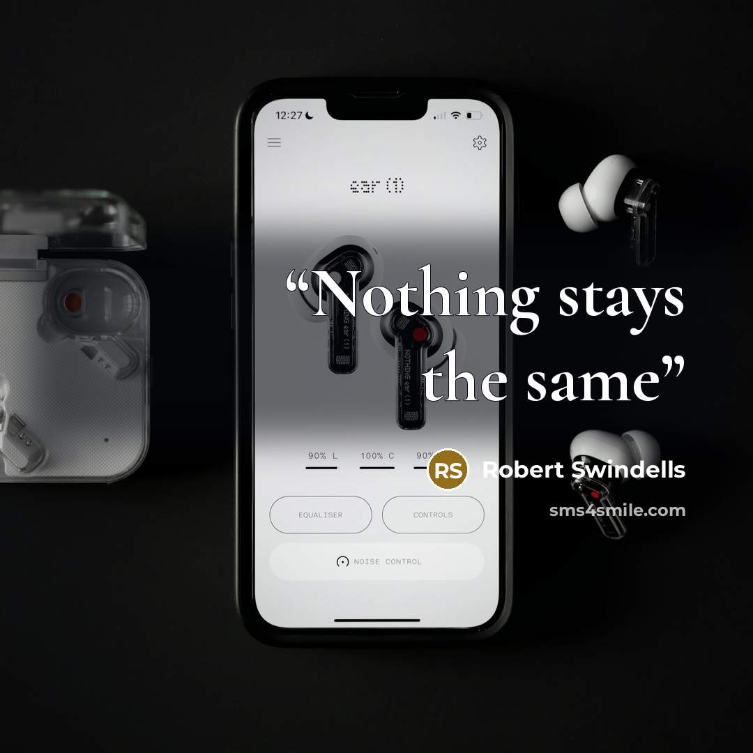 “Nothing stays the same” quote by Robert Swindells