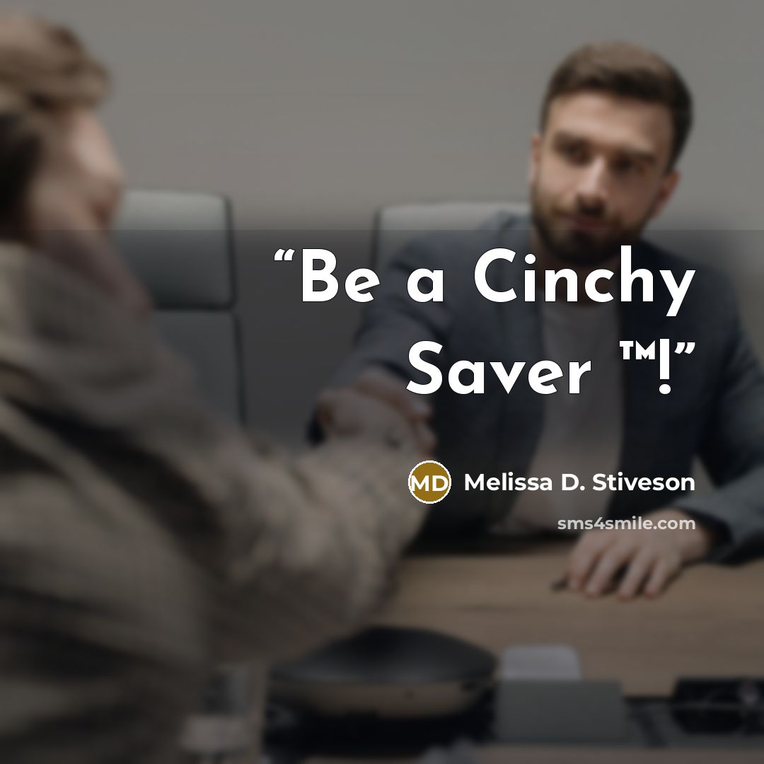 “Be a Cinchy Saver ™!” quote by Melissa D. Stiveson