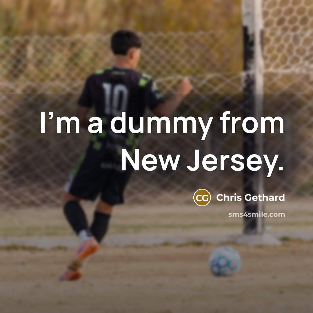 “I'm a dummy from New Jersey.” quote by Chris Gethard