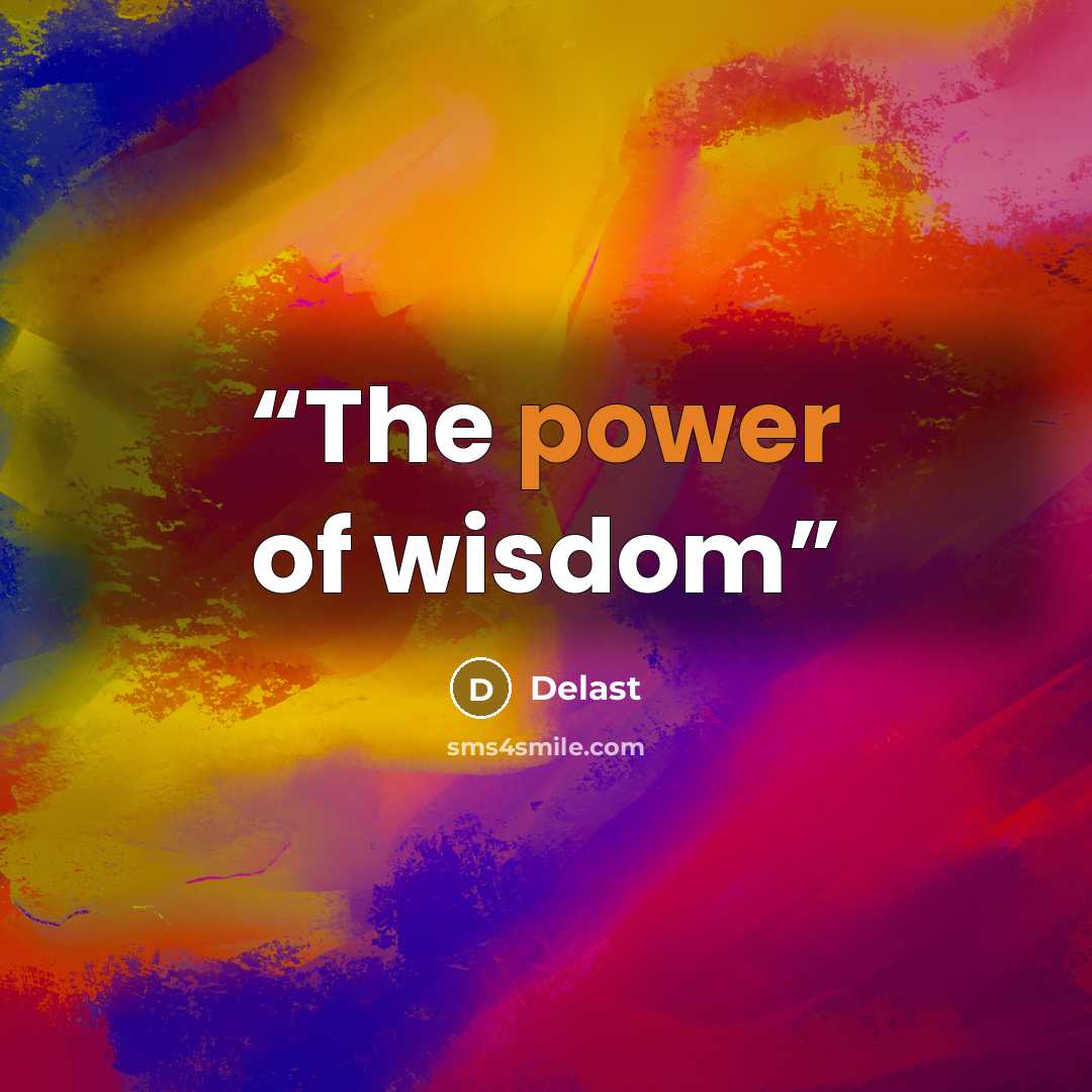“The power of wisdom” quote by Delast