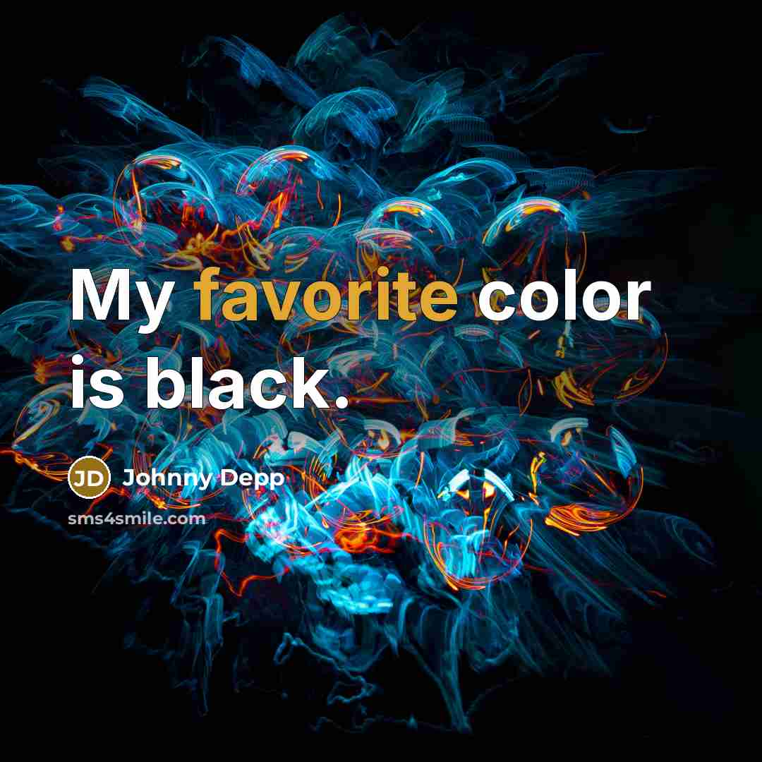 “My favorite color is black.” quote by Johnny Depp