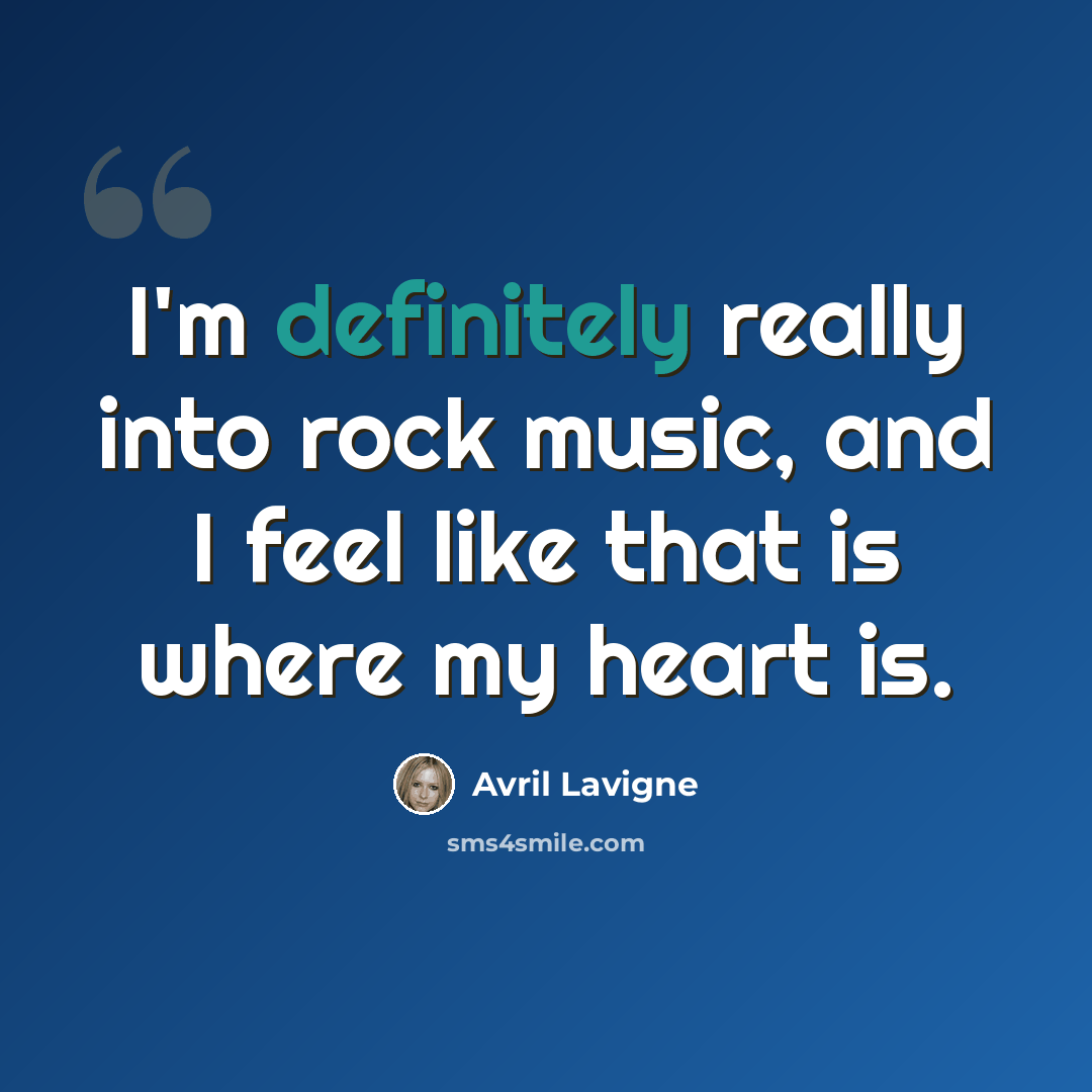 “I'm definitely really into rock music, and I feel like that is where my heart is.” quote by Avril Lavigne