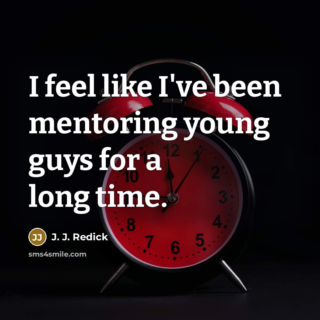 “I feel like I've been mentoring young guys for a long time.” quote by J. J. Redick
