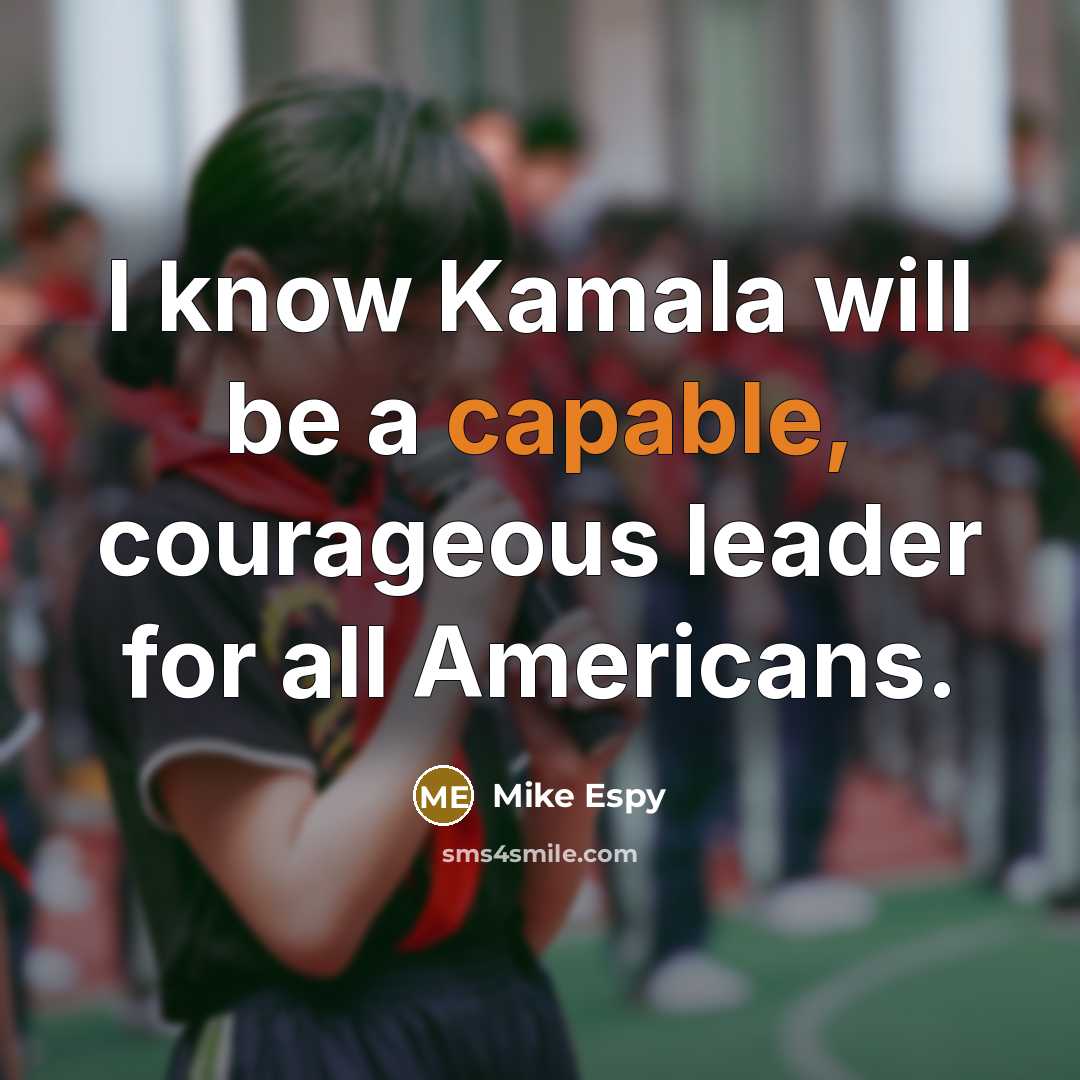 “I know Kamala will be a capable, courageous leader for all Americans.” quote by Mike Espy