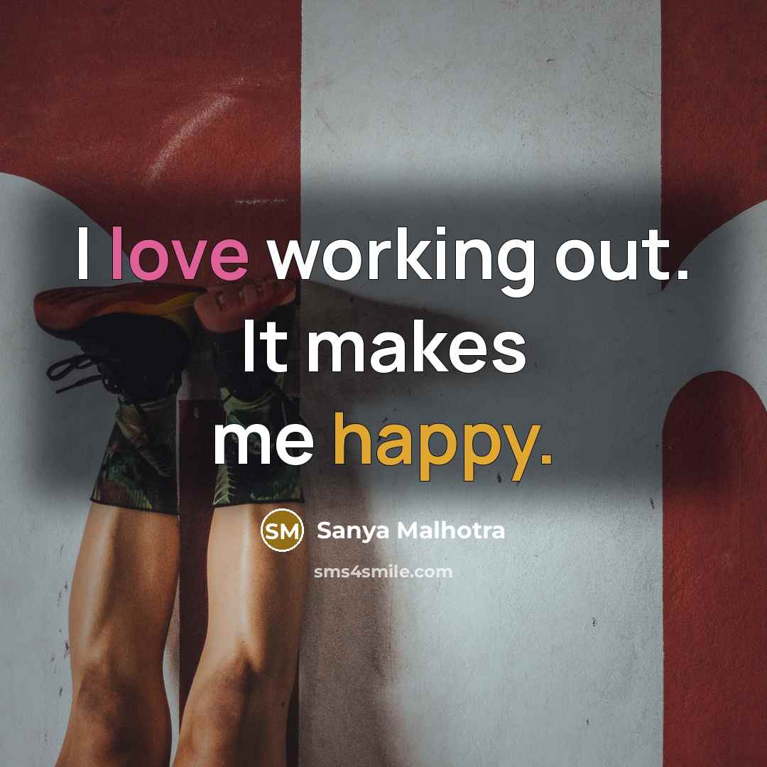 “I love working out. It makes me happy.” quote by Sanya Malhotra