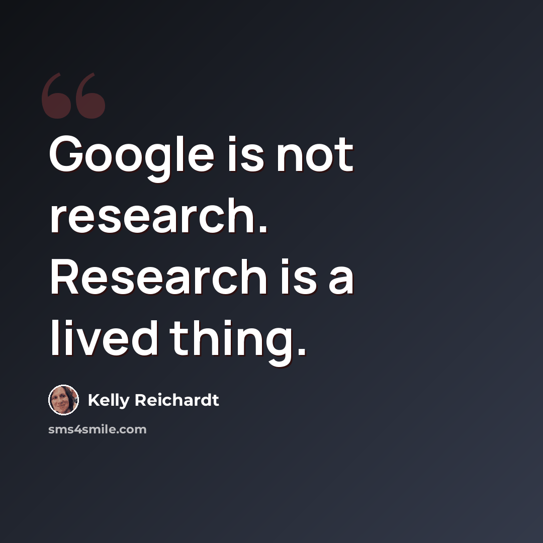 “Google is not research. Research is a lived thing.” quote by Kelly Reichardt