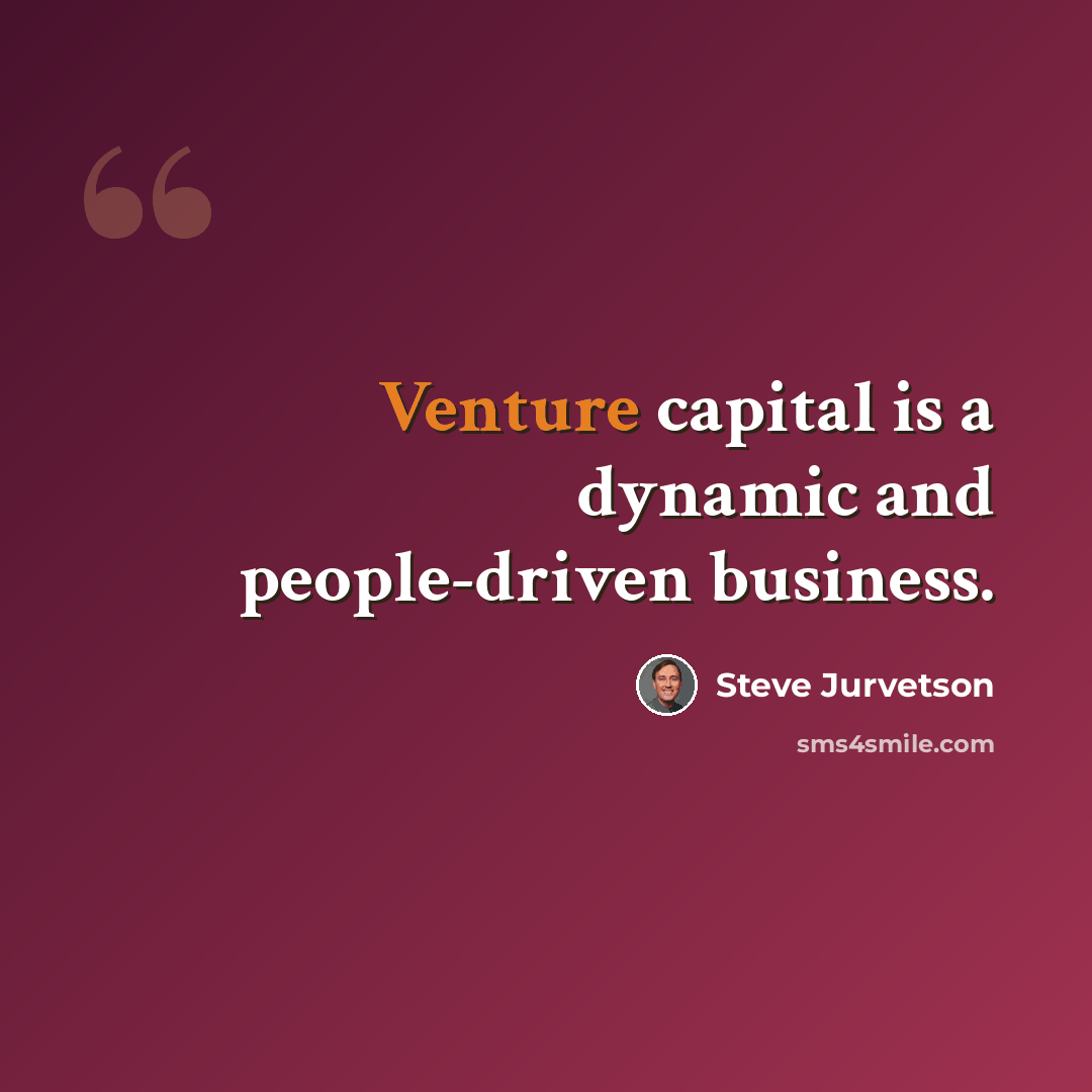 “Venture capital is a dynamic and people-driven business.” quote by Steve Jurvetson