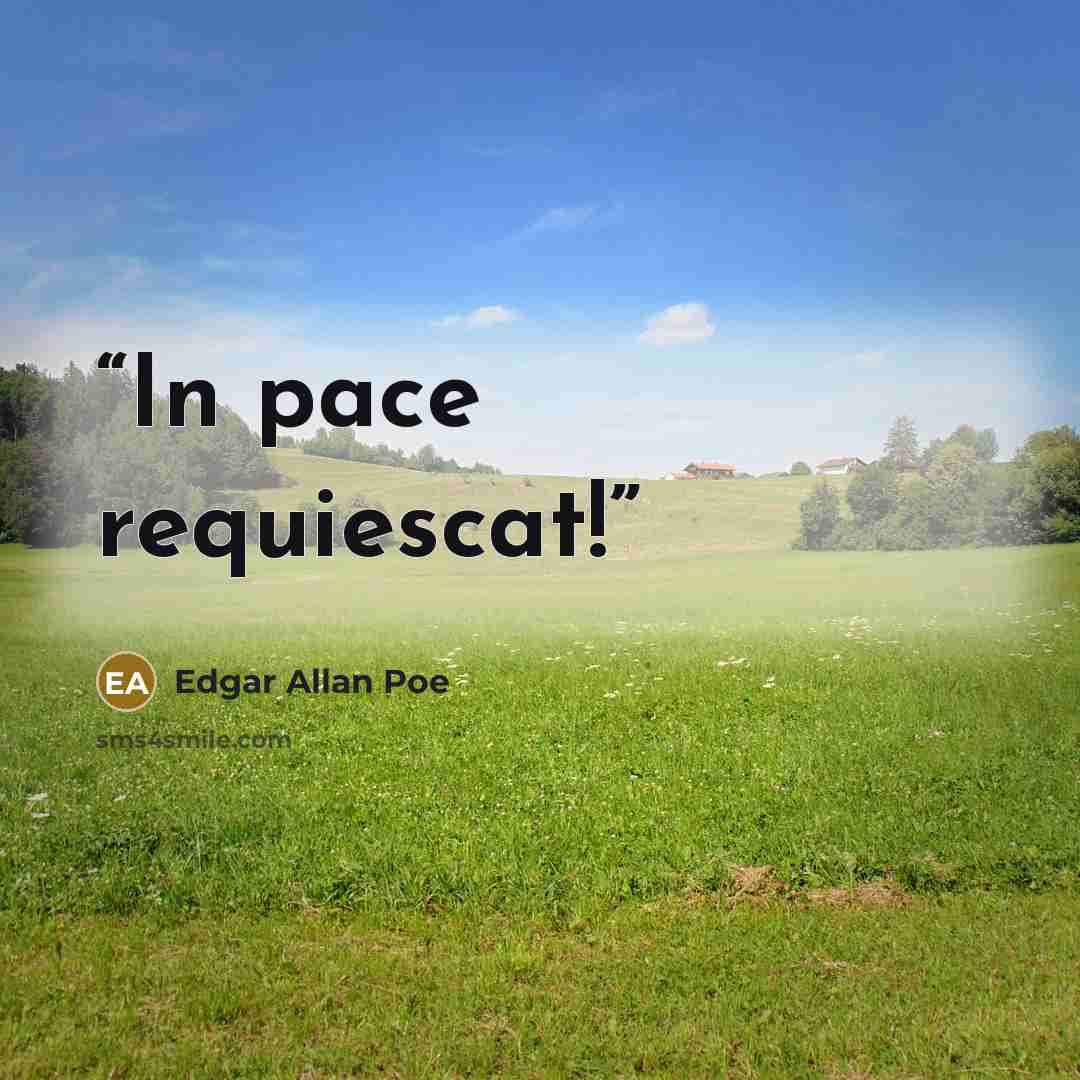 “In pace requiescat!” quote by Edgar Allan Poe
